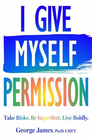 I Give Myself Permission by George James
