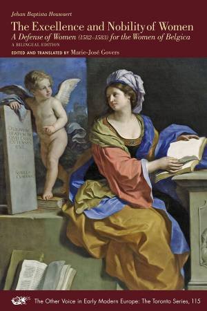 The Excellence and Nobility of Women by Jehan Baptista Houwaert & Marie-José Govers