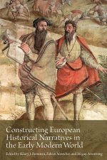 Constructing European Historical Narratives in the Early Modern World