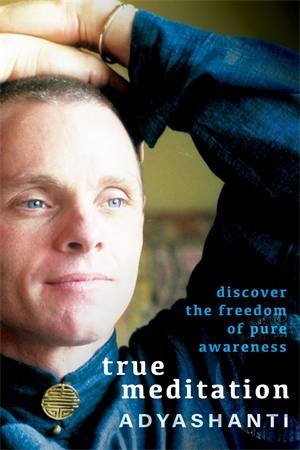 True Meditation by Adyashanti