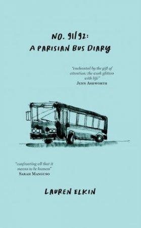 No. 91/92: A Parisian Bus Diary by Lauren Elkin