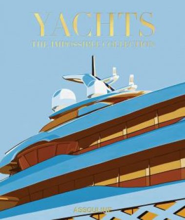 Yachts: The Impossible Collection