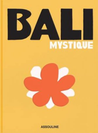 Bali Mystique by Elora Hardy 