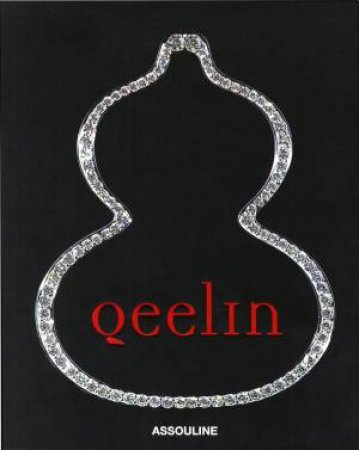 Qeelin: A Modern Chinese Cultural Journey by YOKO CHOY