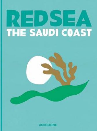 Red Sea: The Saudi Coast by Assouline