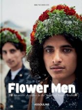 Flower Men An Aromatic Journey In The South Of Saudi Arabia