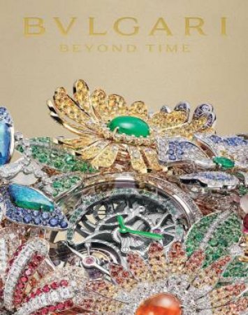 Bulgari: Beyond Time by JOHN GOLDBERGER