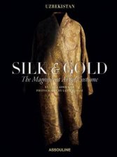 Uzbekistan Silk  Gold The Magnificent Art of Costume