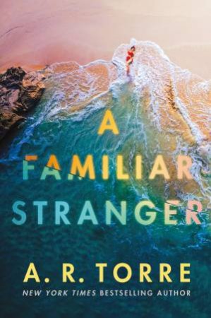 Familiar Stranger by A. R. Torre