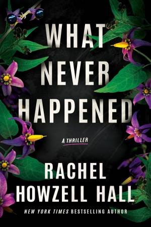 What Never Happened by Rachel Howzell Hall