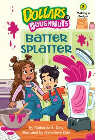 Batter Splatter (Dollars to Doughnuts Book 2) by Catherine Daly