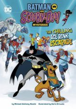 Batman and ScoobyDoo Mysteries The Chilling Ice Rink Escapade