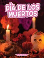 Traditions and Celebrations Dia De Los Muertos