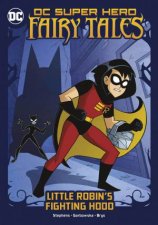 DC Super Hero Fairy Tales Little Robins Fighting Hood