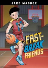 Jake Maddox Sports Stories FastBreak Friends