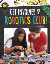 Join The Club Get Involved in a Robotics Club