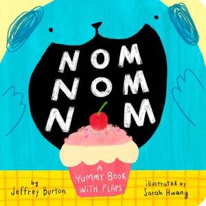 Nom Nom Nom by Jeffrey Burton & Sarah Hwang
