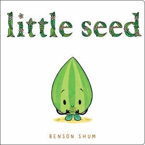 Little Seed by Benson Shum & Benson Shum