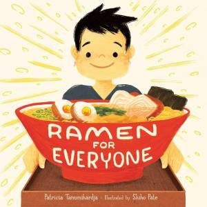 Ramen for Everyone by Patricia Tanumihardja & Shiho Pate