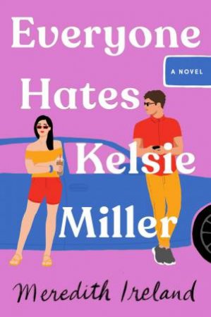 Everyone Hates Kelsie Miller by Meredith Ireland