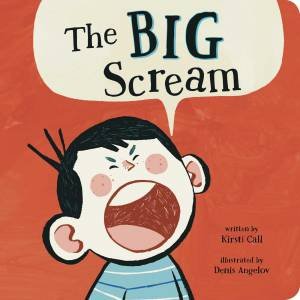 The Big Scream by Kirsti Call & Denis Angelov