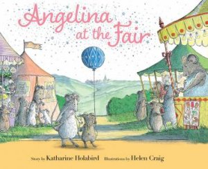 Angelina At The Fair by Katharine Holabird & Helen Craig