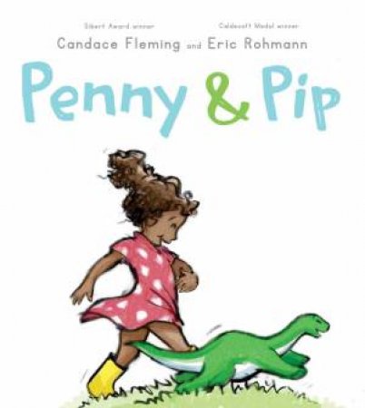 Penny & Pip by Candace Fleming & Eric Rohmann