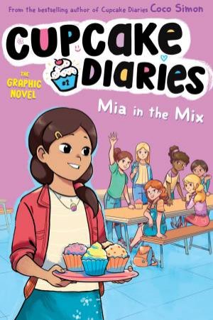 Cupcake Diaries: Mia In The Mix by Coco Simon & Glass House Graphics
