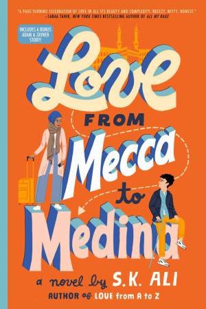 Love from Mecca to Medina by S. K. Ali