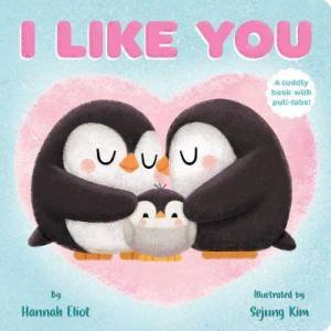 I Like You by Hannah Eliot & Sejung Kim