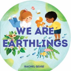 We Are Earthlings by Rachel Qiuqi & Rachel Qiuqi