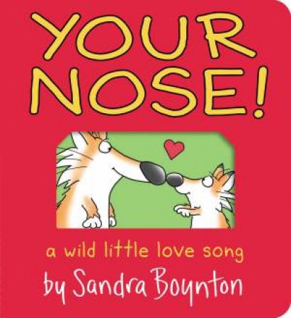 Your Nose! by Sandra Boynton