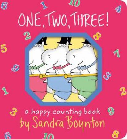 One, Two, Three! by Sandra Boynton & Sandra Boynton