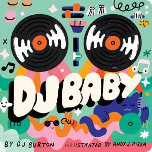 DJ Baby by DJ Burton & Andy J Pizza