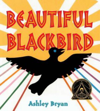Beautiful Blackbird by Ashley Bryan & Ashley Bryan