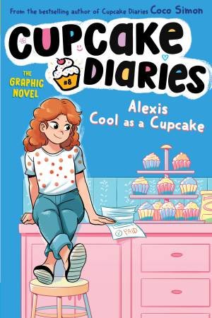 Alexis Cool as a Cupcake The Graphic Novel by Coco Simon & Glass House Graphics