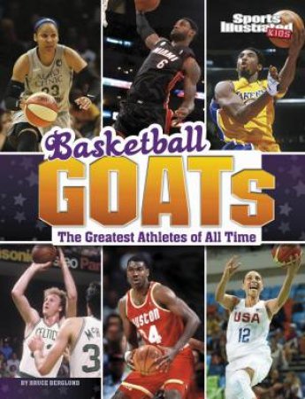 Sports Illustrated Kids GOATs: Basketball GOATS by Bruce Berglund