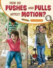 Science Inquiry How Do Pushes and Pulls Affect Motion