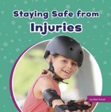 Take Care Of Yourself Staying Safe from Injuries