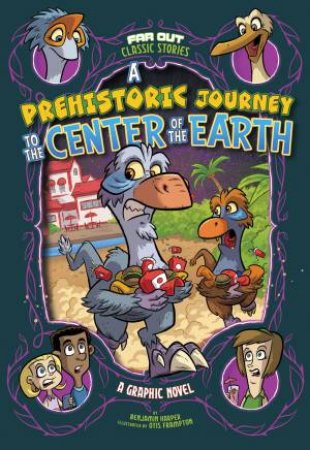 Far Out Classic Stories: A Prehistoric Journey to the Center of the Earth by Benjamin Harper