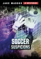 Jake Maddox JV Mysteries Soccer Suspicions
