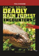 You Choose Wild Encounters Can You Survive Deadly Rain Forest Encounters