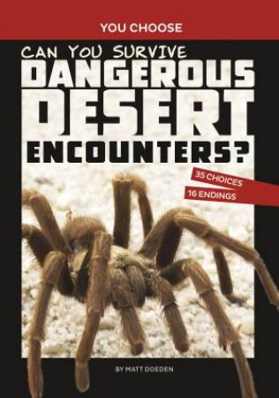 You Choose Wild Encounters: Can You Survive Dangerous Desert Encounters by Matt Doeden