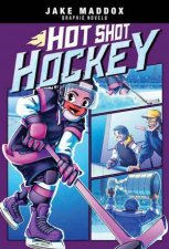 Jake Maddox Graphic Novels Hot Shot Hockey