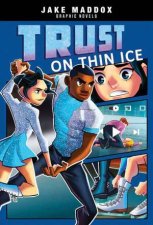 Jake Maddox Graphic Novels Trust on Thin Ice