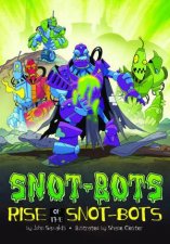 SnotBots Rise of the SnotBots
