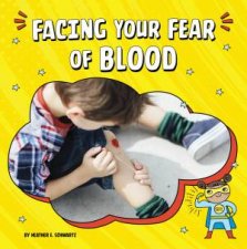 Facing Your Fears Facing Your Fear of Blood