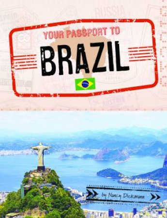 World Passport: Your Passport to Brazil by Nancy Dickmann
