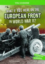 You Choose  World War II Frontlines What If You Were on the European Front in World War II