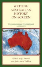 Writing Australian History On Screen